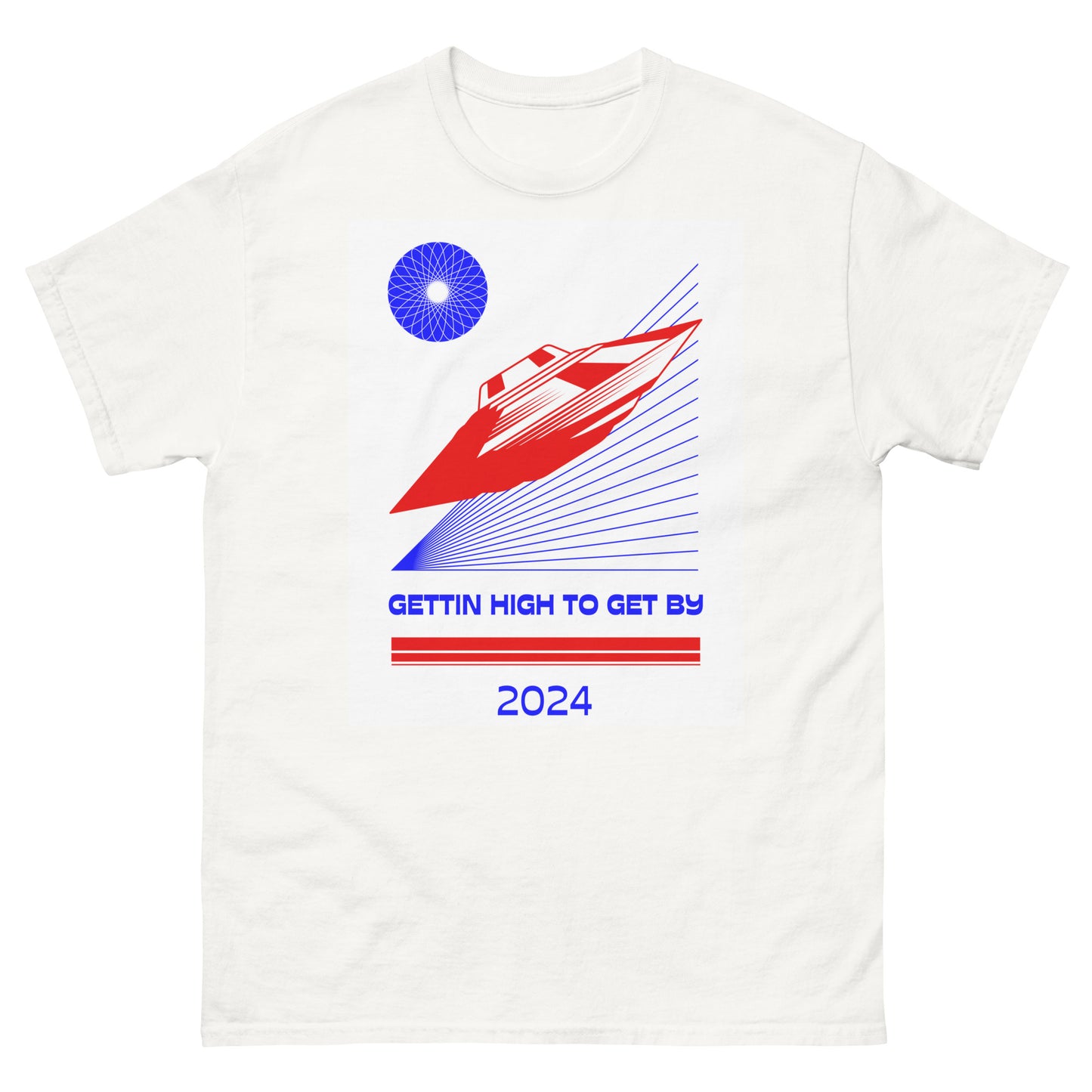 Gettin High To Get By Unisex Tshirt Lounge Wear Apparel
